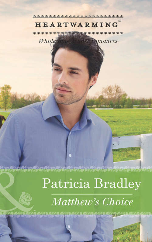 Book cover of Matthew's Choice (ePub First edition) (Mills And Boon Heartwarming Ser.)