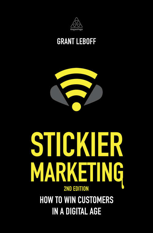 Book cover of Stickier Marketing: How to Win Customers in a Digital Age (2)