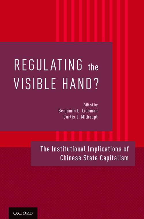 Book cover of Regulating the Visible Hand?: The Institutional Implications of Chinese State Capitalism