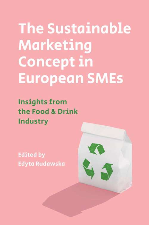 Book cover of The Sustainable Marketing Concept in European SMEs: Insights from the Food & Drink Industry