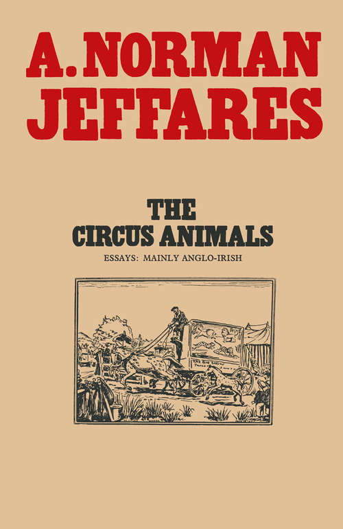 Book cover of The Circus Animals: Essays on W. B. Yeats (pdf) (1st ed. 1970)