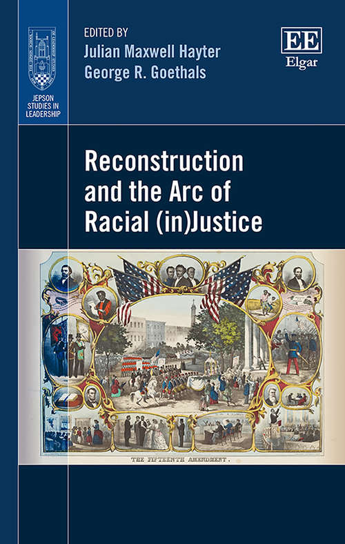 Book cover of Reconstruction and the Arc of Racial (in)Justice (Jepson Studies in Leadership series)