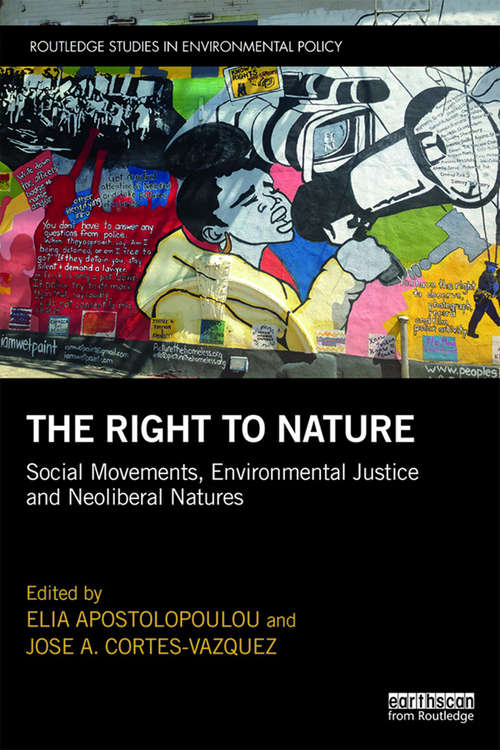 Book cover of The Right to Nature: Social Movements, Environmental Justice and Neoliberal Natures (Routledge Studies in Environmental Policy)