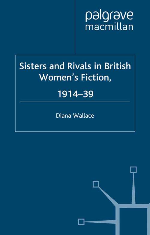 Book cover of Sisters and Rivals in British Women's Fiction, 1914-39 (2000)