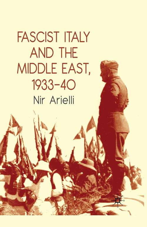 Book cover of Fascist Italy and the Middle East, 1933–40 (2010)