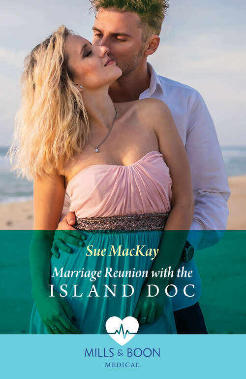 Book cover of Marriage Reunion With The Island Doc (Mills & Boon Medical) (ePub edition)