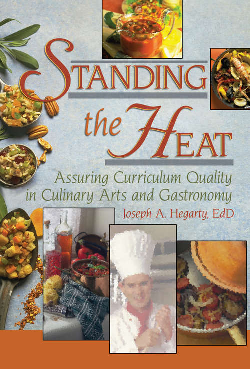 Book cover of Standing the Heat: Assuring Curriculum Quality in Culinary Arts and Gastronomy