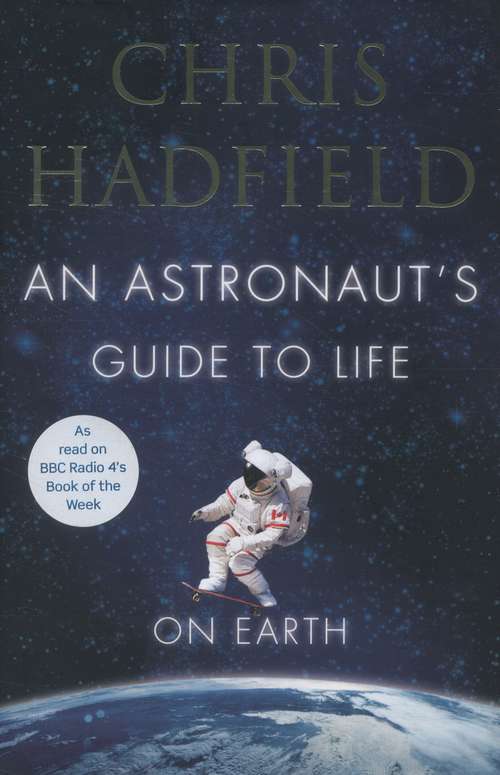 Book cover of An Astronaut's Guide to Life on Earth