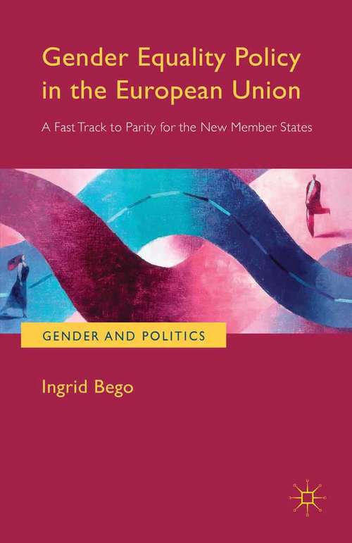 Book cover of Gender Equality Policy in the European Union: A Fast Track to Parity for the New Member States (2015) (Gender and Politics)