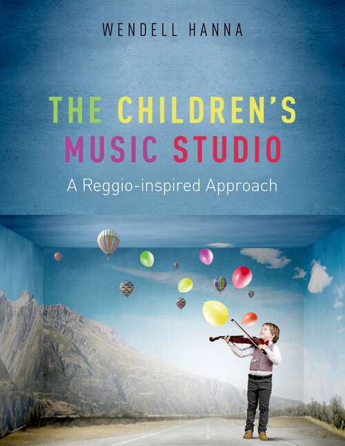 Book cover of The Children's Music Studio: A Reggio-inspired Approach