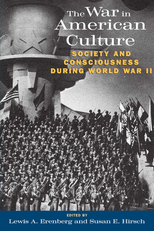 Book cover of The War in American Culture: Society and Consciousness during World War II