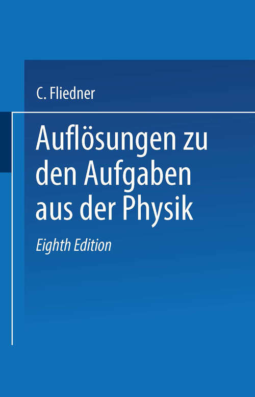 Book cover of Auflösungen zu den Aufgaben aus der Physik (8. Aufl. 1897)