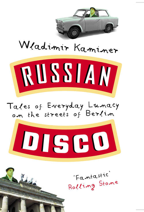 Book cover of Russian Disco: Tales Of Everyday Lunacy On The Streets Of Berlin