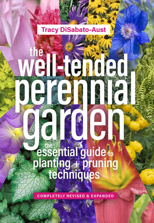 Book cover of The Well-Tended Perennial Garden: The Essential Guide to Planting and Pruning Techniques, Third Edition (3)