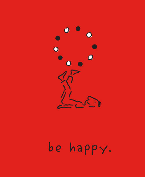 Book cover of Be Happy (Deluxe Edition) (Deluxe Edition): A Little Book to Help You Live a Happy Life: A Little Book To Help You Live A Happy Life