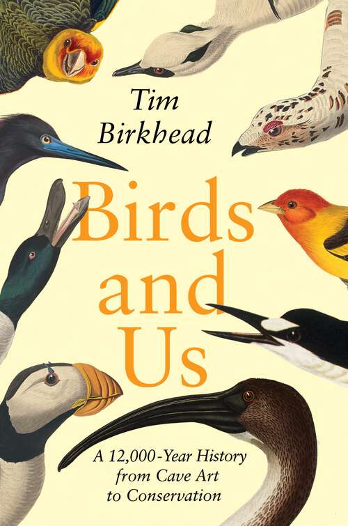 Book cover of Birds and Us: A 12,000-Year History from Cave Art to Conservation