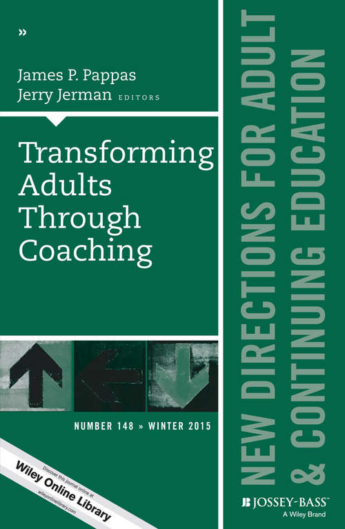 Book cover of Transforming Adults Through Coaching: New Directions for Adult and Continuing Education, Number 148 (J-B ACE Single Issue Adult & Continuing Education)