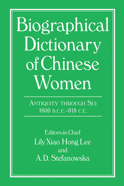 Book cover of Biographical Dictionary of Chinese Women: Tang Through Ming 618 - 1644 (Biographical Dictionary Of Chinese Women Ser.: Vol. 1)
