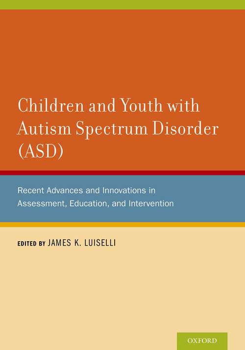 Book cover of Children And Youth With Autism Spectrum Disorder (asd): Recent Advances And Innovations In Assessment, Education, And Intervention