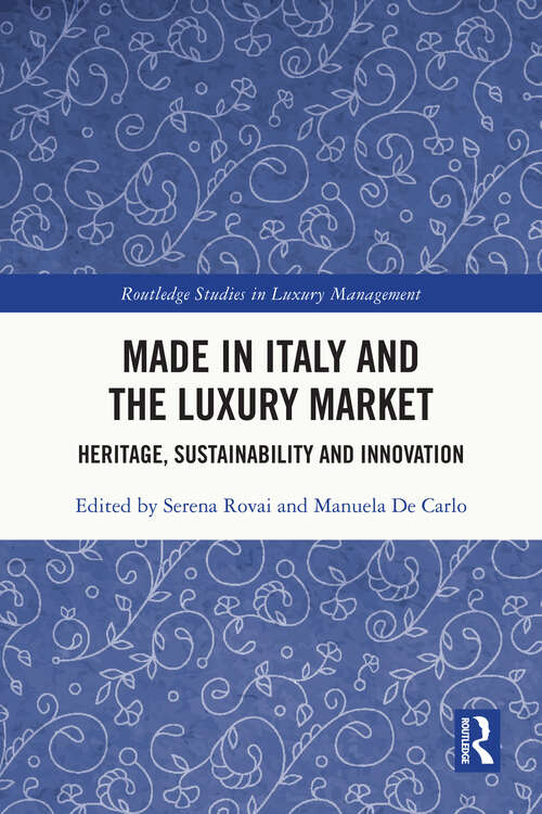 Book cover of Made in Italy and the Luxury Market: Heritage, Sustainability and Innovation (Routledge Studies in Luxury Management)