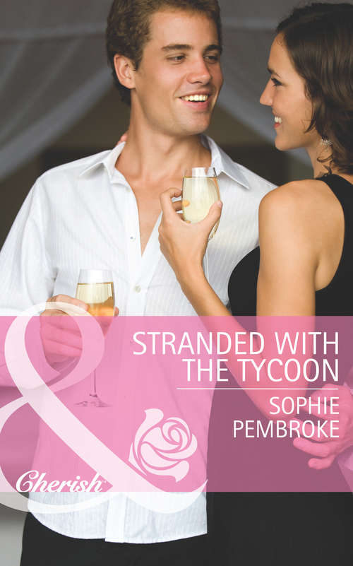 Book cover of Stranded with the Tycoon: Snowed In With The Billionaire / Stranded With The Tycoon / Proposal At The Lazy S Ranch (ePub First edition) (Mills And Boon Cherish Ser.)