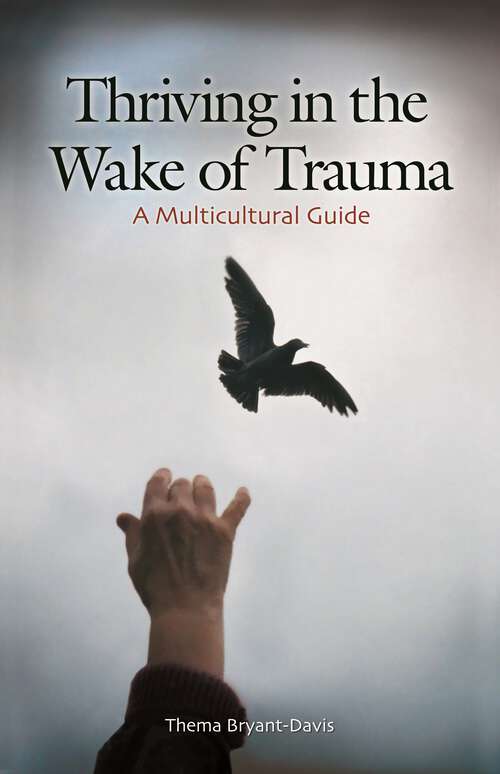 Book cover of Thriving in the Wake of Trauma: A Multicultural Guide (International Contributions in Psychology)
