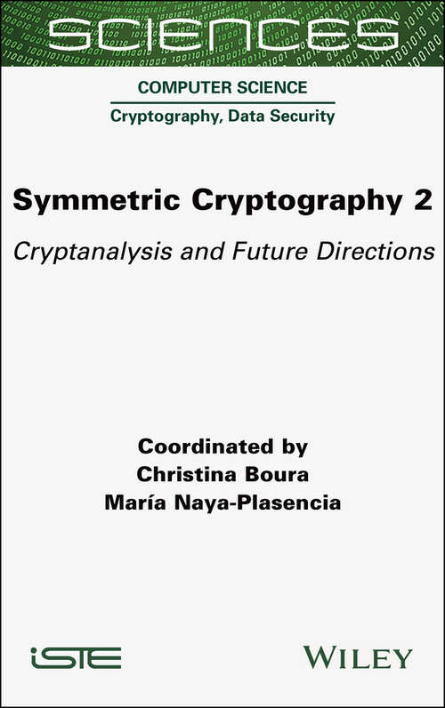 Book cover of Symmetric Cryptography, Volume 2: Cryptanalysis and Future Directions