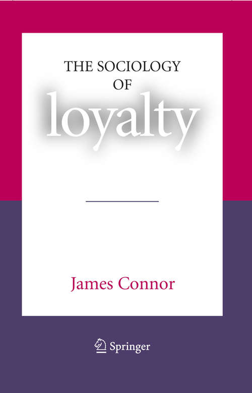 Book cover of The Sociology of Loyalty (2007)
