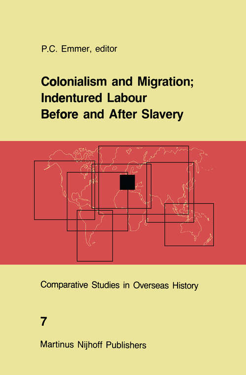Book cover of Colonialism and Migration; Indentured Labour Before and After Slavery (1986) (Comparative Studies in Overseas History #7)
