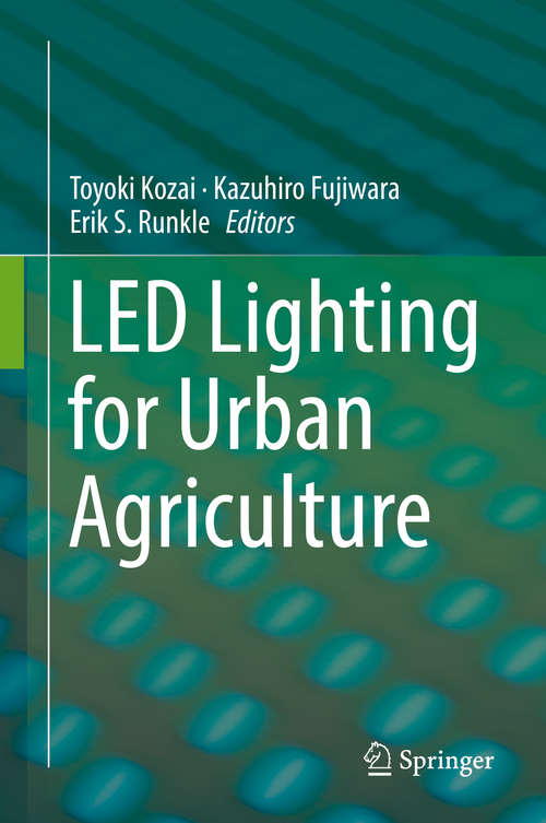 Book cover of LED Lighting for Urban Agriculture (1st ed. 2016)