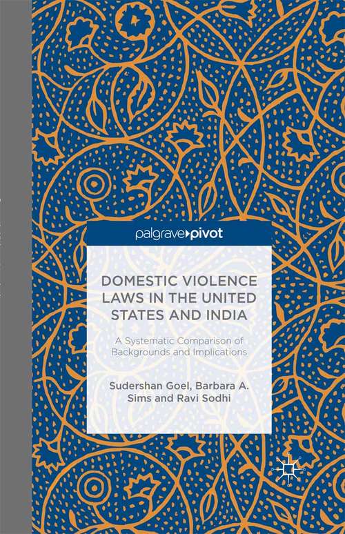 Book cover of Domestic Violence Laws in the United States and India: A Systematic Comparison of Backgrounds and Implications (2014)