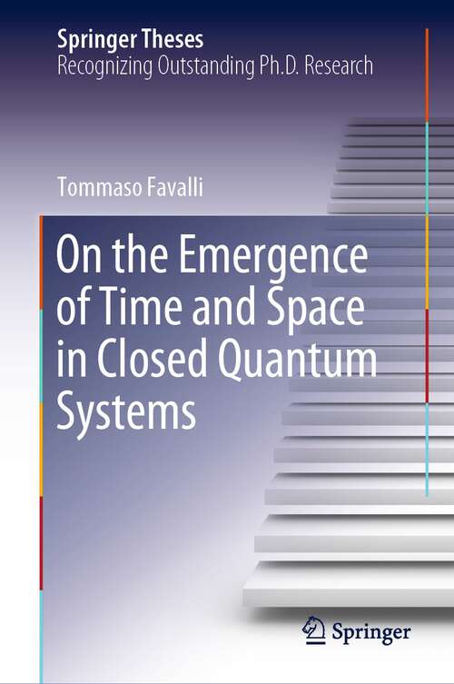Book cover of On the Emergence of Time and Space in Closed Quantum Systems (1st ed. 2024) (Springer Theses)