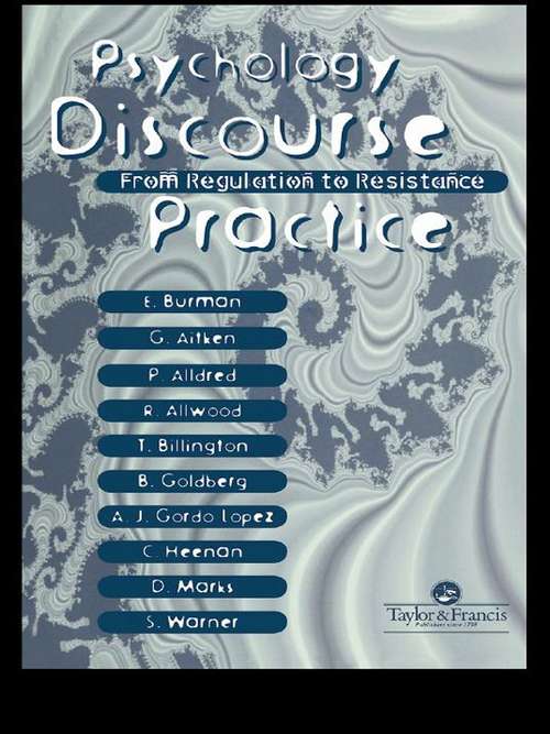 Book cover of Psychology, Discourse And Social Practice: From Regulation To Resistance