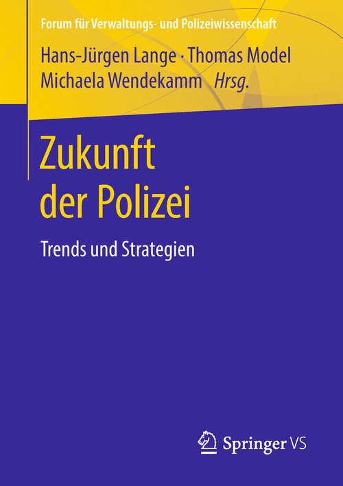 Book cover of Zukunft der Polizei: Trends und Strategien (Forum für Verwaltungs‐ und Polizeiwissenschaft)