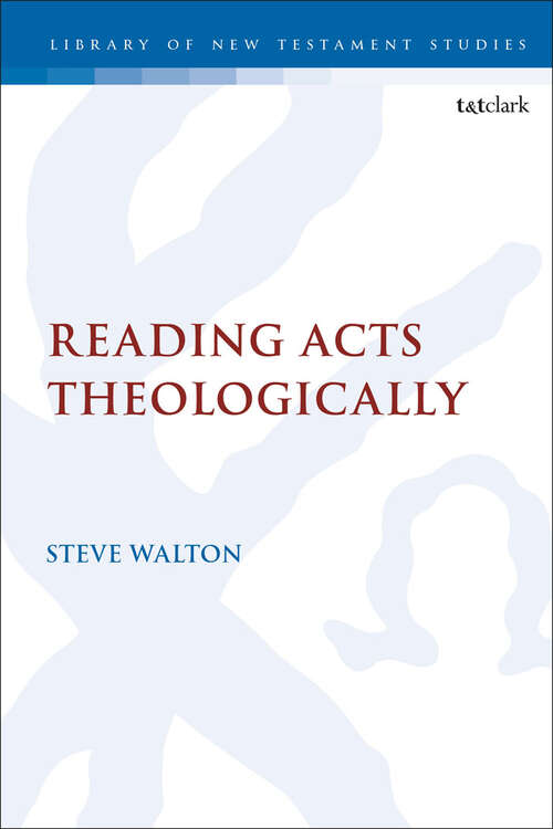 Book cover of Reading Acts Theologically (The Library of New Testament Studies)