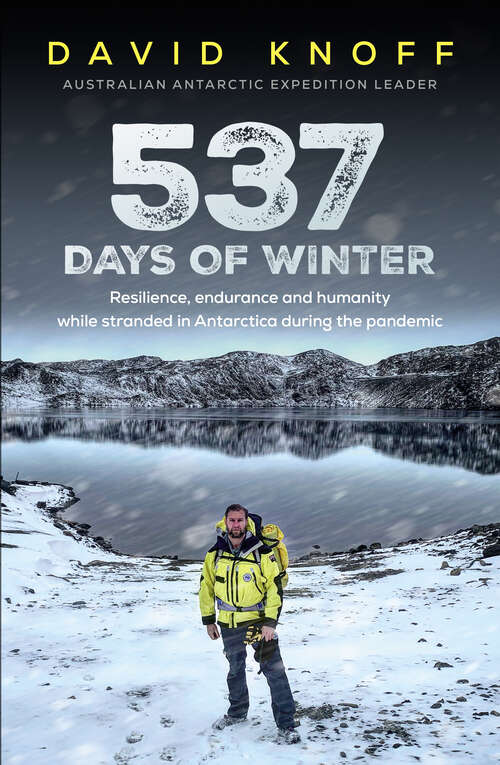Book cover of 537 Days of Winter: lessons in leadership and resilience from being stranded in Antarctica