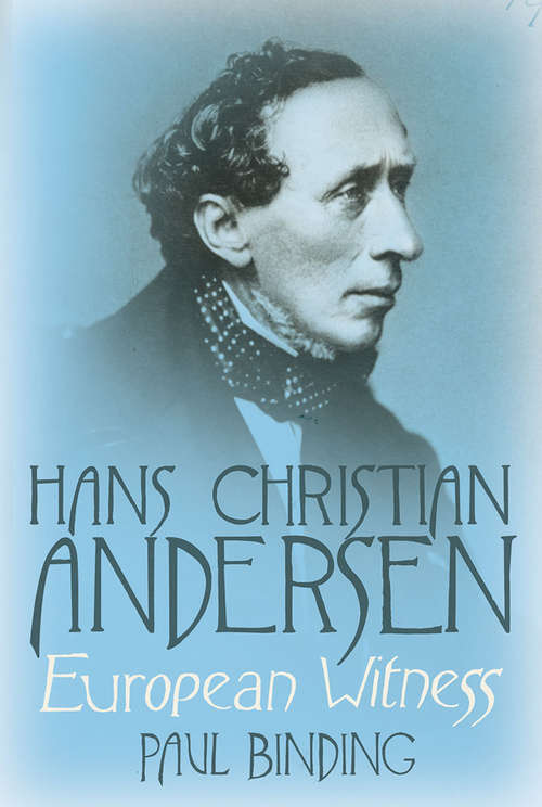Book cover of Hans Christian Andersen: European Witness