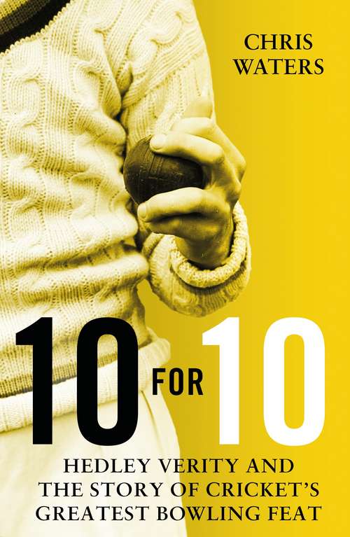 Book cover of 10 for 10: Hedley Verity and the Story of Cricket’s Greatest Bowling Feat