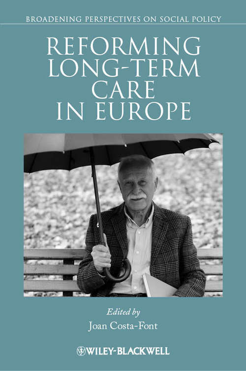 Book cover of Reforming Long-term Care in Europe (Broadening Perspectives In Social Policy Ser.)