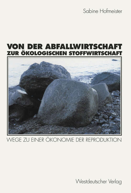 Book cover of Von der Abfallwirtschaft zur ökologischen Stoffwirtschaft: Wege zu einer Ökonomie der Reproduktion (1998)