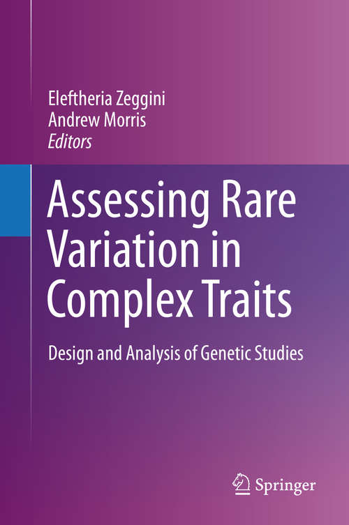 Book cover of Assessing Rare Variation in Complex Traits: Design and Analysis of Genetic Studies (1st ed. 2015)