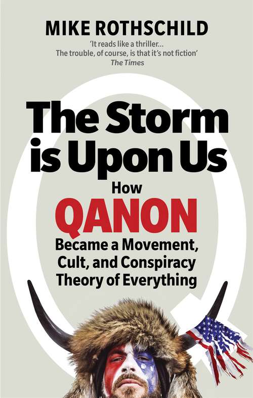 Book cover of The Storm Is Upon Us: How QAnon Became a Movement, Cult, and Conspiracy Theory of Everything
