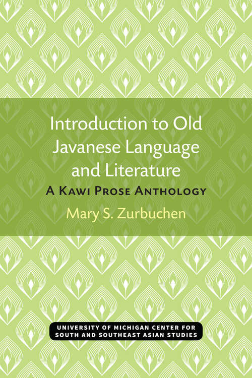 Book cover of Introduction to Old Javanese Language and Literature: A Kawi Prose Anthology (Michigan Series In South And Southeast Asian Languages And Linguistics: No. 3)