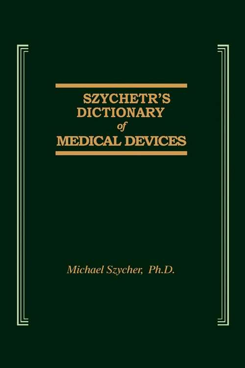 Book cover of Szycher's Dictionary of Medical Devices