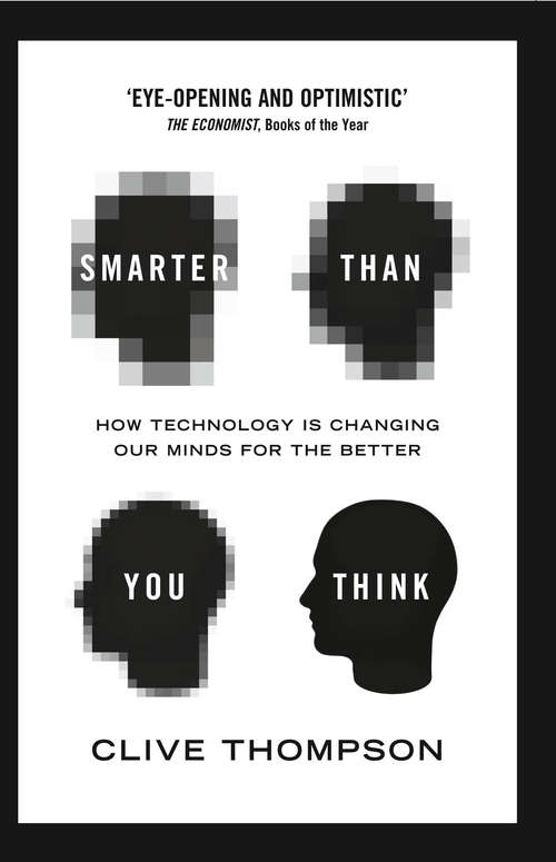 Book cover of Smarter Than You Think: How Technology Is Changing Our Minds For The Better (ePub edition)