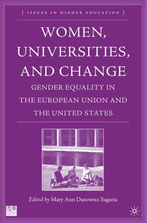 Book cover of Women, Universities, and Change: Gender Equality in the European Union and the United States (2007) (Issues in Higher Education)