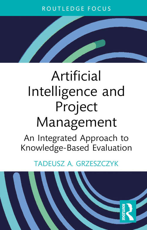 Book cover of Artificial Intelligence and Project Management: An Integrated Approach to Knowledge-Based Evaluation (ISSN)