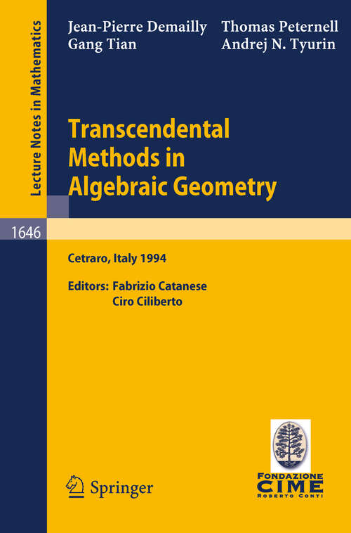 Book cover of Transcendental Methods in Algebraic Geometry: Lectures given at the 3rd Session of the Centro Internazionale Matematico Estivo (C.I.M.E.), held in Cetraro, Italy, July 4-12, 1994 (1996) (Lecture Notes in Mathematics #1646)