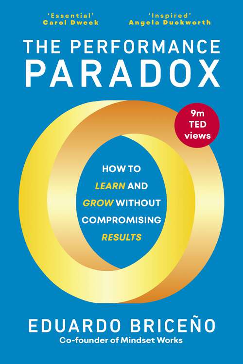 Book cover of The Performance Paradox: How to Learn and Grow Without Compromising Results
