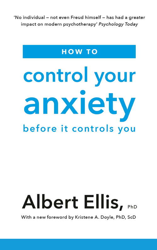 Book cover of How to Control Your Anxiety: Before it Controls You